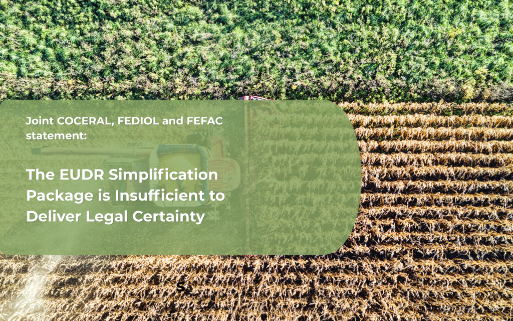 Joint COCERAL, FEDIOL and FEFAC statement:   The EUDR Simplification Package is Insufficient to Deliver Legal Certainty